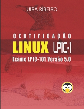 Paperback Certificação Linux para LPIC 1: Guia Completo para Exame 101 da LPI [Portuguese] Book