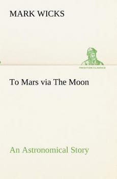 Paperback To Mars via The Moon An Astronomical Story Book