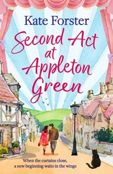 Paperback Second ACT at Appleton Green: An Absolutely Heartwarming and Uplifting Romance about Family, Love and Starting Over Book