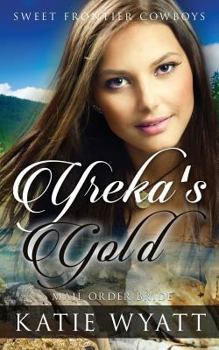 Paperback Mail Order Bride: Yreka's Gold: Clean Historical Western Romance Book