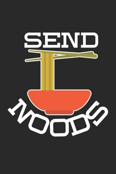 Paperback Send Noods: Noodle Lover Asian Food Pun Notebook 6x9 Inches 120 lined pages for notes Notebook 6x9 Inches - 120 lined pages for no Book
