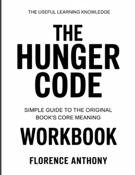 Paperback The Useful Learning Knowledge The Hunger Code: Simple Guide to the Original Book's Core Meaning Book