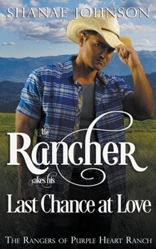 Paperback The Rancher takes his Last Chance at Love Book