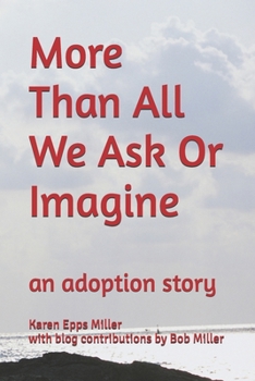 Paperback More Than All We Ask or Imagine: an adoption story Book