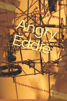 Paperback Angry Eddie: The Adventures of Emily Anne, Vol. 10 Book