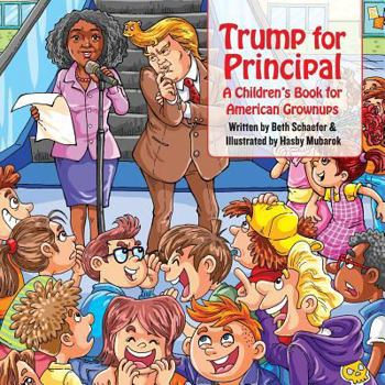 Paperback Trump for Principal: A Children's Book for American Grownups Book