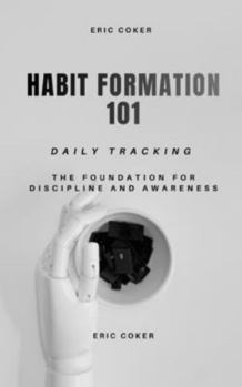 Paperback Habit Foundation 101: The Foundation for Discipline and Awareness Book