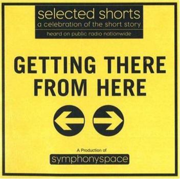 Audio CD Selected Shorts: Getting There from Here Book