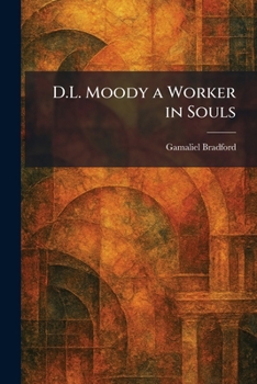 D.L. Moody a Worker in Souls