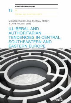 Paperback Illiberal and authoritarian tendencies in Central, Southeastern and Eastern Europe Book
