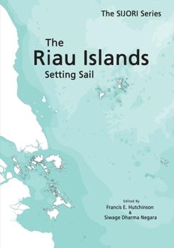 Paperback The Riau Islands: Setting Sail Book