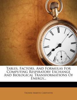 Paperback Tables, Factors, and Formulas for Computing Respiratory Exchange and Biological Transformations of Energy... Book