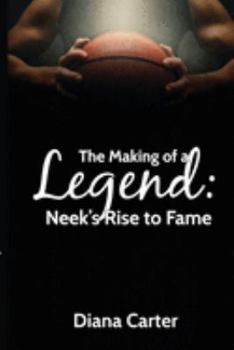 Paperback The Making of a Legend: Neek's Rise to Fame Book