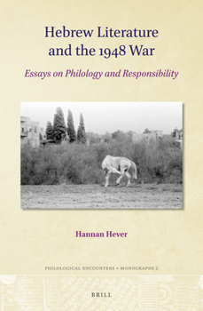 Hardcover Hebrew Literature and the 1948 War: Essays on Philology and Responsibility Book