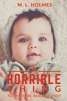 Paperback A Horrible Thing: Meet Cute Tiny Baby Thing Book