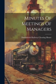 Paperback Minutes Of Meetings Of Managers Book