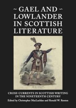 Gael and Lowlander in Scottish Literature - Book #20 of the Association for Scottish Literature Occasional Papers