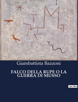 Paperback Falco Della Rupe O La Guerra Di Musso [Italian] Book