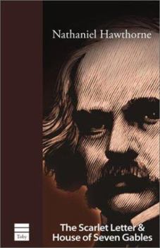 The Scarlet Letter & the House of the Seven Gables