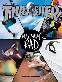 Paperback Maximum Rad: The Iconic Covers of Thrasher Magazine Book