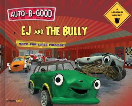 Hardcover Auto-B-Good Storybooks: EJ and the Bully - A Lesson in Respect (Library Bound) Book
