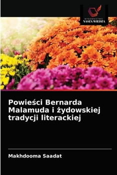 Paperback Powie&#347;ci Bernarda Malamuda i &#380;ydowskiej tradycji literackiej [Polish] Book