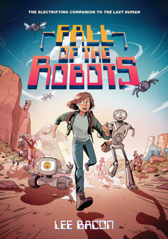 Hardcover Fall of the Robots (the Last Human #2) Book