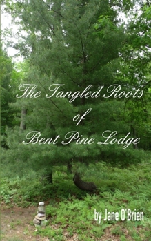 Paperback The Tangled Roots of Bent Pine Lodge Book