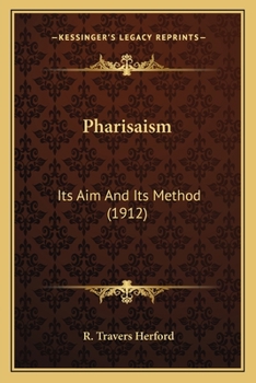 Pharisaism: Its Aim and Its Method (Illustrated)