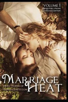 Paperback Marriage Heat Volume 1 (Language Edited): Short Stories of Marriageheat.com Book