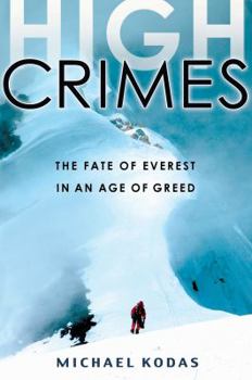 Paperback High Crimes: The Fate of Everest in an Age of Greed Book