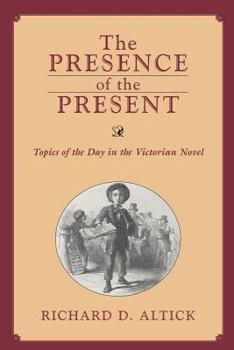 Paperback Presence of the Present: Topics of the Day in the Victorian Novel Book