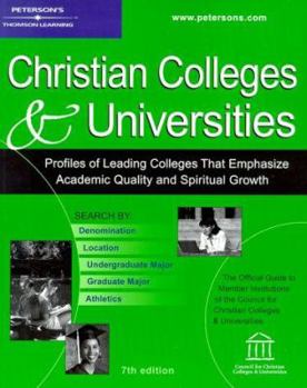 Paperback Christian Colleges & Universities: Profiles of Leading Colleges That Emphasize Academic Quality and Spiritual Growth Book