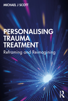 Paperback Personalising Trauma Treatment: Reframing and Reimagining Book