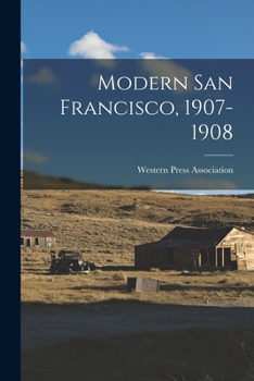 Paperback Modern San Francisco, 1907-1908 Book