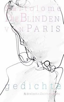 Paperback Die Blinden von Paris: Gedichte & dreizehn Zeichnungen [German] Book