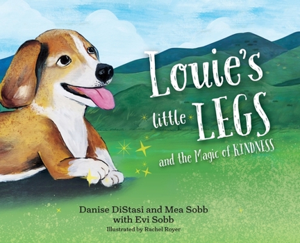 Hardcover Louie's Little Legs: The Magic of Kindness (HardBack) Book