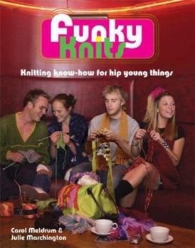 Paperback Funky Knits: Knitting Know-How for Hip Young Things Book