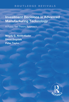 Paperback Investment Decisions in Advanced Manufacturing Technology: A Fuzzy Set Theory Approach Book