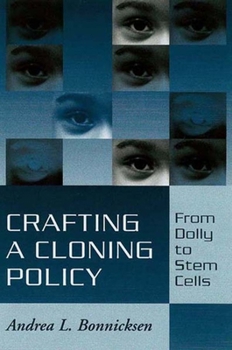 Paperback Crafting a Cloning Policy: From Dolly to Stem Cells Book