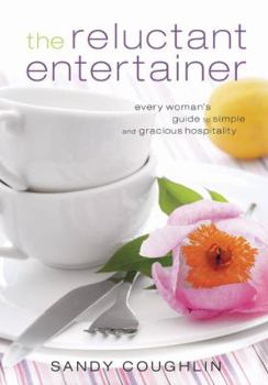 Hardcover The Reluctant Entertainer: Every Woman's Guide to Simple and Gracious Hospitality Book