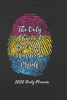 Paperback 2020 Daily Planner: Pansexual, Be Myself Book