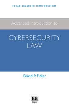 Paperback Advanced Introduction to Cybersecurity Law (Elgar Advanced Introductions series) Book