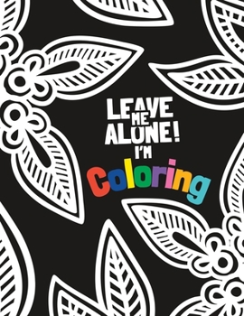 Paperback Leave Me Alone! I'm Coloring: A Coral Reef Coloring Book for Adults Book