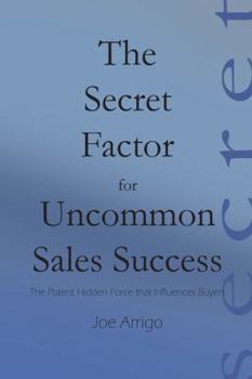 Hardcover The Secret Factor for Uncommon Sales Success Book