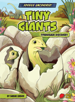 Library Binding Tiny Giants: Titanosaur Discovery Book