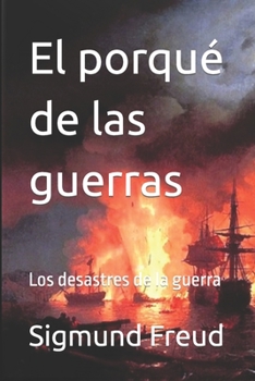 Paperback El porqué de las guerras: Los desastres de la guerra [Spanish] Book