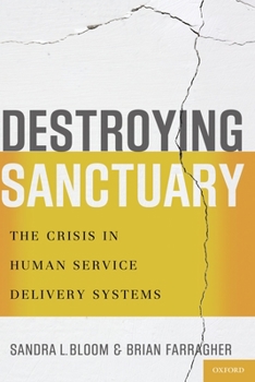 Paperback Destroying Sanctuary: The Crisis in Human Service Delivery Systems Book