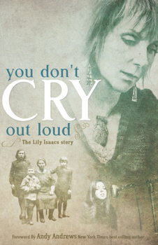 Paperback You Don't Cry Out Loud: The Lily Isaacs Story Book