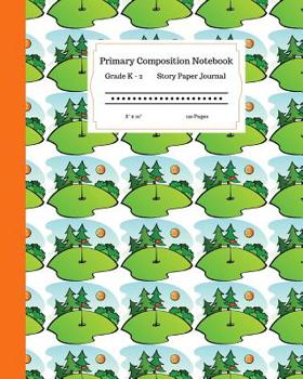 Paperback Primary Composition Notebook Grades K-2 Story Paper Journal 8 x 10 120 Pages: Learn to Write and Draw. Half Page Lined Paper with Writing and Drawing Book